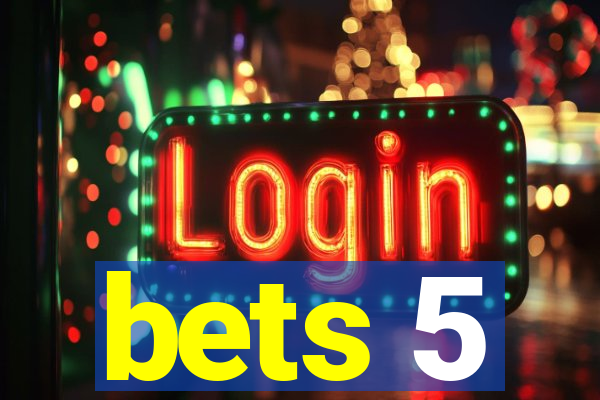 bets 5